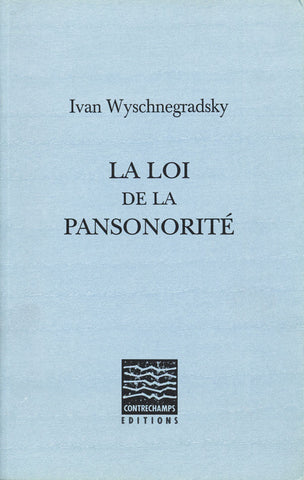 LA LOI DE LA PANSONORITÉ IVAN WYSCHNEGRADSKY ÉDITIONS CONTRECHAMPS 1996