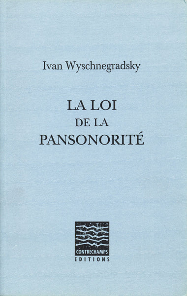 LA LOI DE LA PANSONORITÉ IVAN WYSCHNEGRADSKY ÉDITIONS CONTRECHAMPS 1996