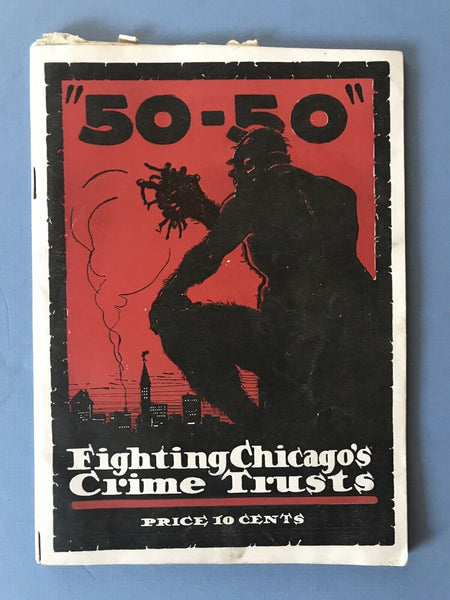 RARE ORIGINAL 1918 PAPERBACK EDITION 50-50: FIGHTING CHICAGO'S CRIME TRUSTS